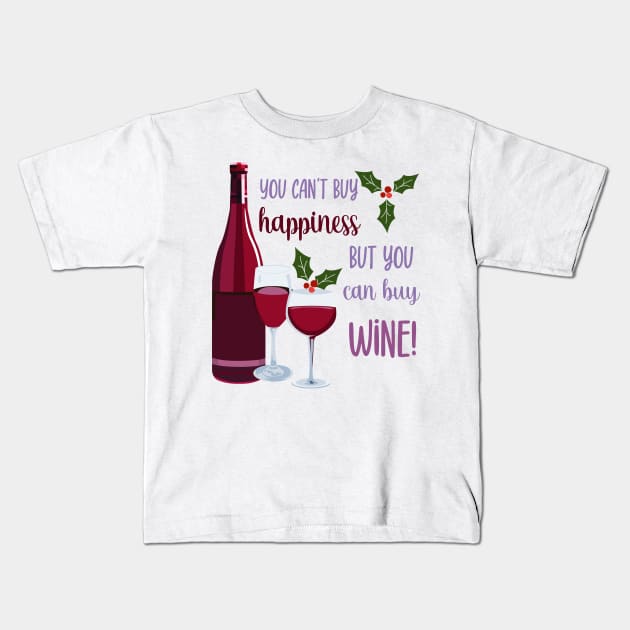 You Can't Buy Happiness, Buy Wine Kids T-Shirt by SWON Design